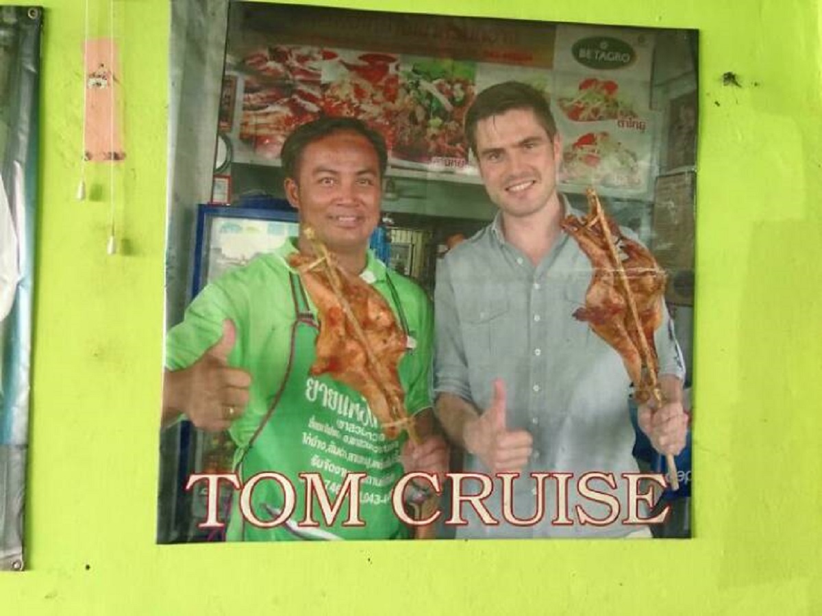 "Someone Pretended To Be Tom Cruise In A Small Chicken Shop In North Eastern Thailand And Is Remembered There Forever"