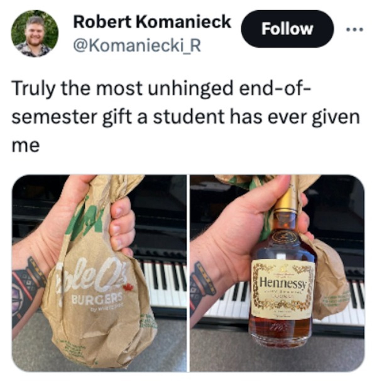 bottle - Robert Komanieck Truly the most unhinged endof semester gift a student has ever given me ble Ca Burgers Hennessy Varv Sprevial Alinan