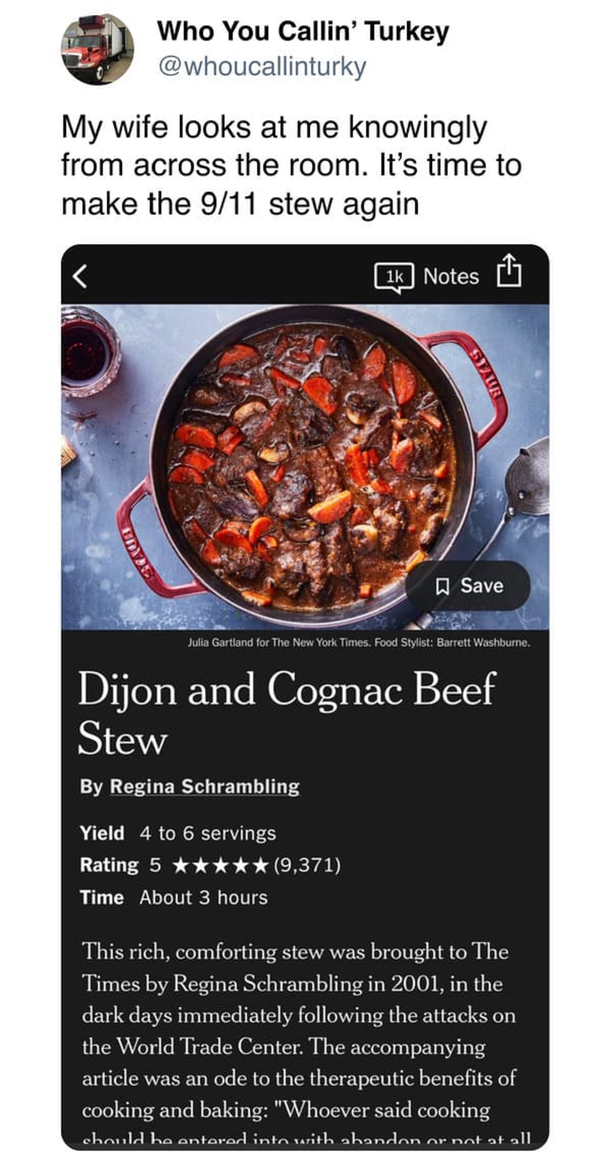 dish - Who You Callin' Turkey My wife looks at me knowingly from across the room. It's time to make the 911 stew again Learne Notes New Tood Sty Yield 4 to 6 servings Rating 5 9,371 Time About 3 hours Save Dijon and Cognac Beef Stew By Regina Schrambling 