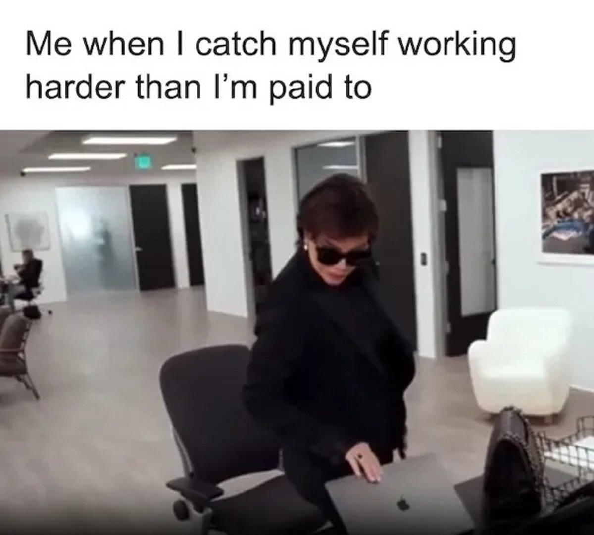 kris jenner closing laptop - Me when I catch myself working harder than I'm paid to