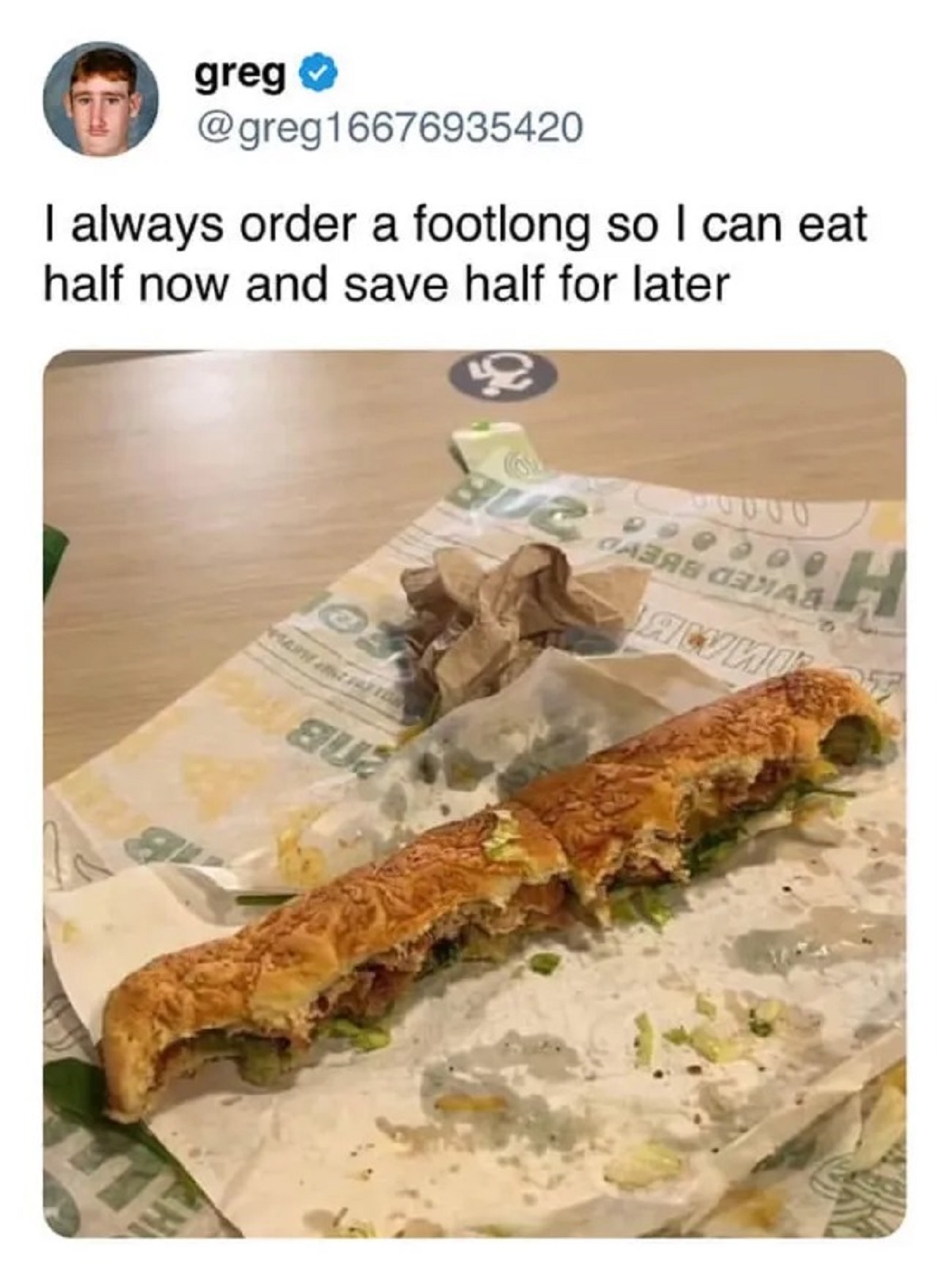 recipe - greg I always order a footlong so I can eat half now and save half for later o 802 Dabas Cemas Awnu H