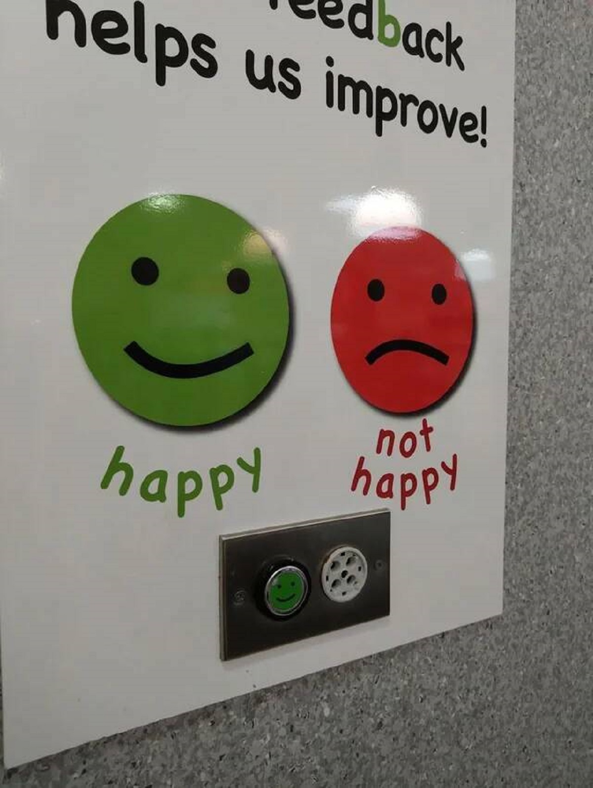 smile - helps back us improve! 8 not happy happy