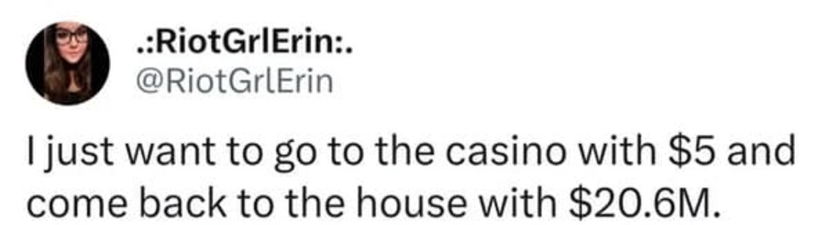 shoe - .RiotGrlErin. I just want to go to the casino with $5 and come back to the house with $20.6M.