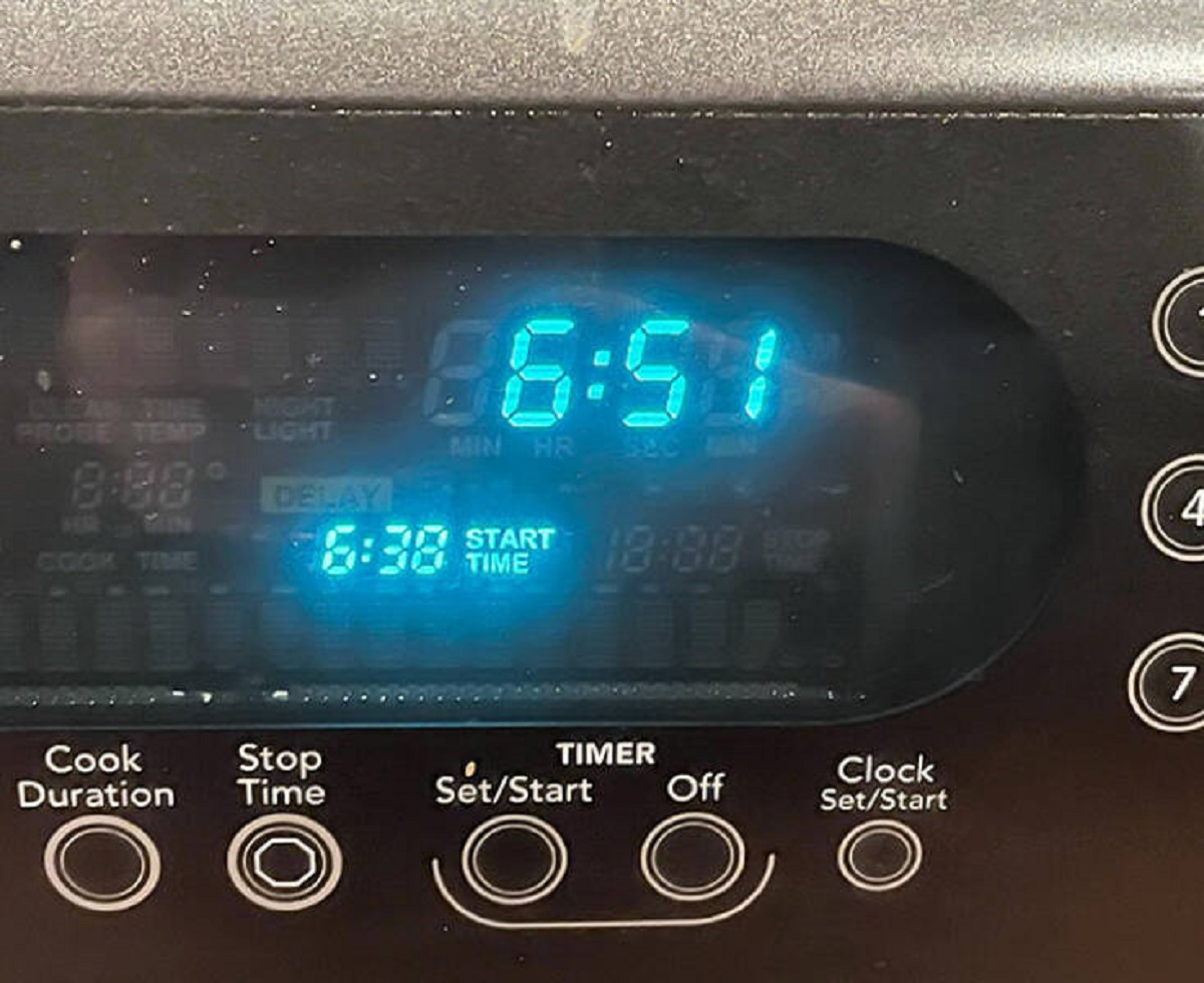 "My Oven Shows The Time That You Started Cooking In Case You Didn't Set A Timer"