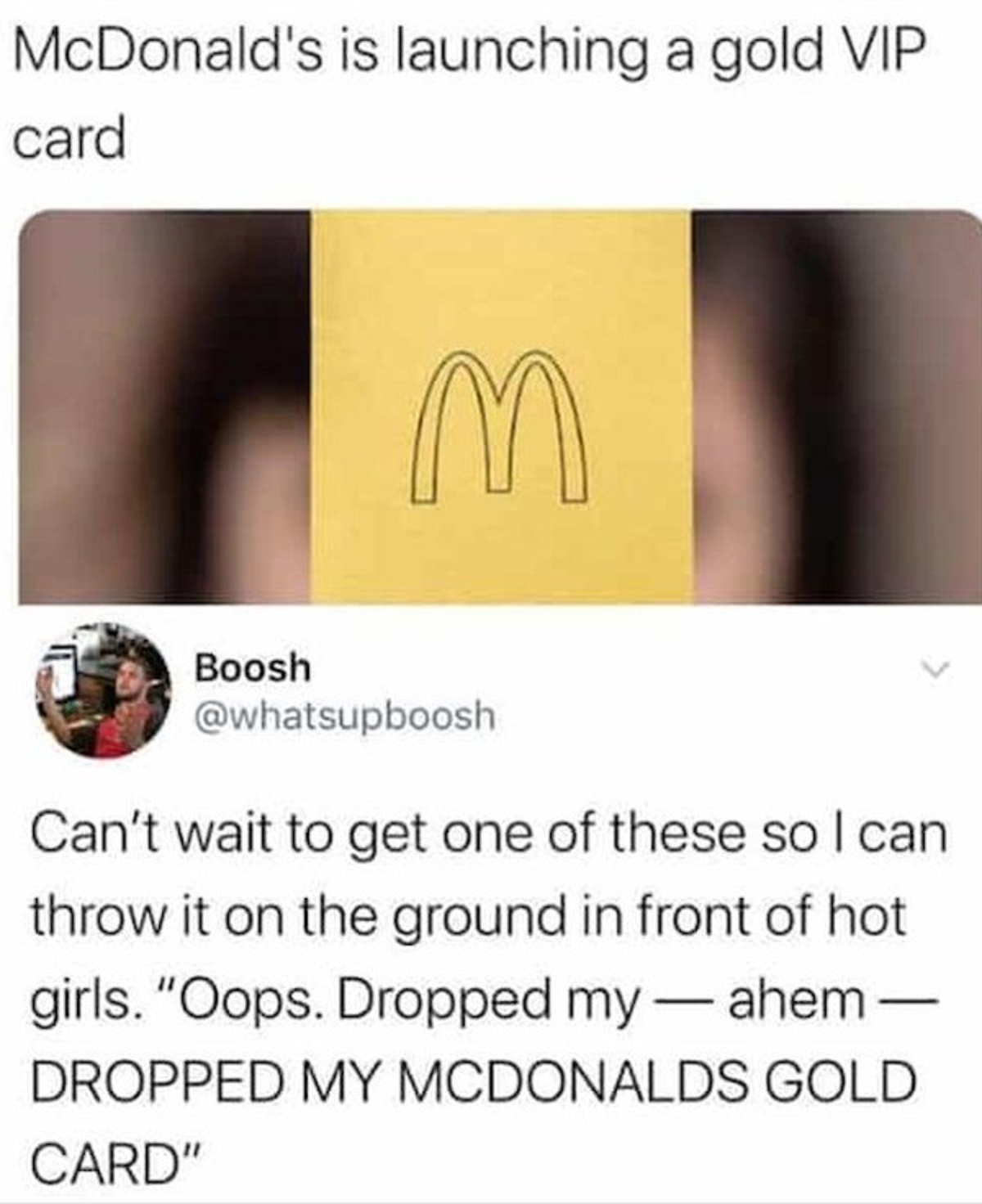 lip - McDonald's is launching a gold Vip card M Boosh Can't wait to get one of these so I can throw it on the ground in front of hot girls. "Oops. Dropped my ahem Dropped My Mcdonalds Gold Card"