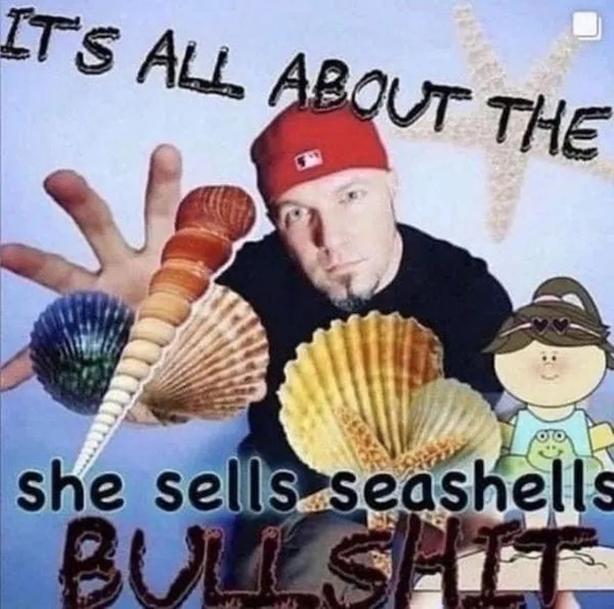 it's all about the she sells seashells - It'S All About The she sells seashells Bullshit