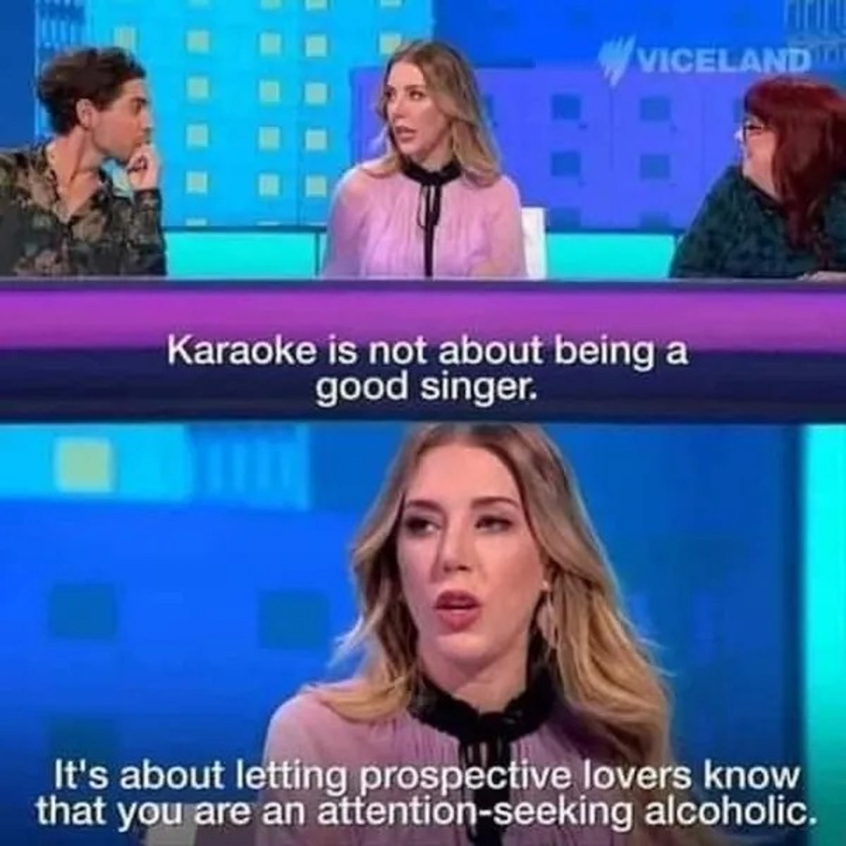 karaoke is not about being a good singer - Viceland Karaoke is not about being a good singer. It's about letting prospective lovers know that you are an attentionseeking alcoholic.
