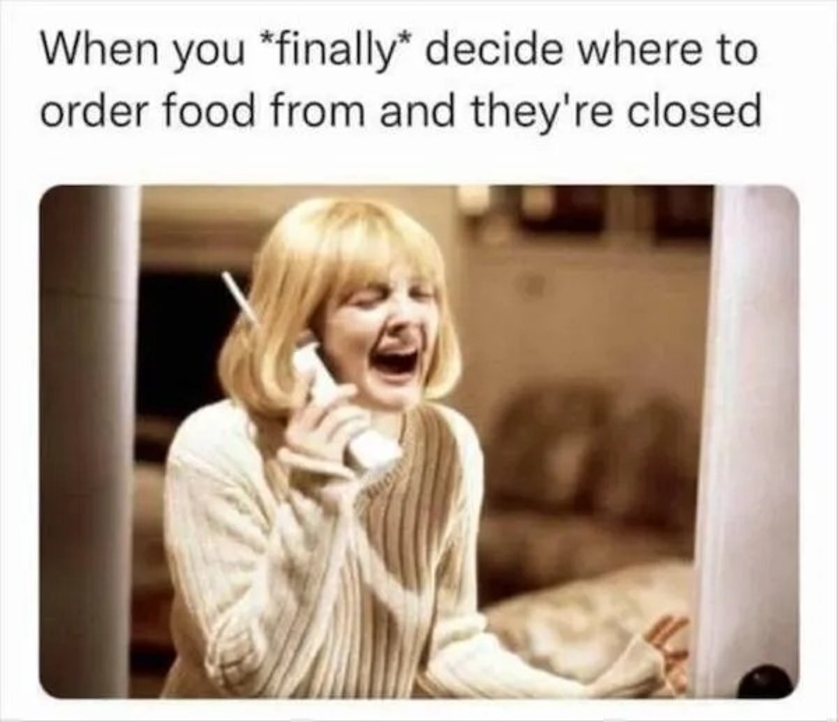 drew barrymore and ghostface - When you finally decide where to order food from and they're closed