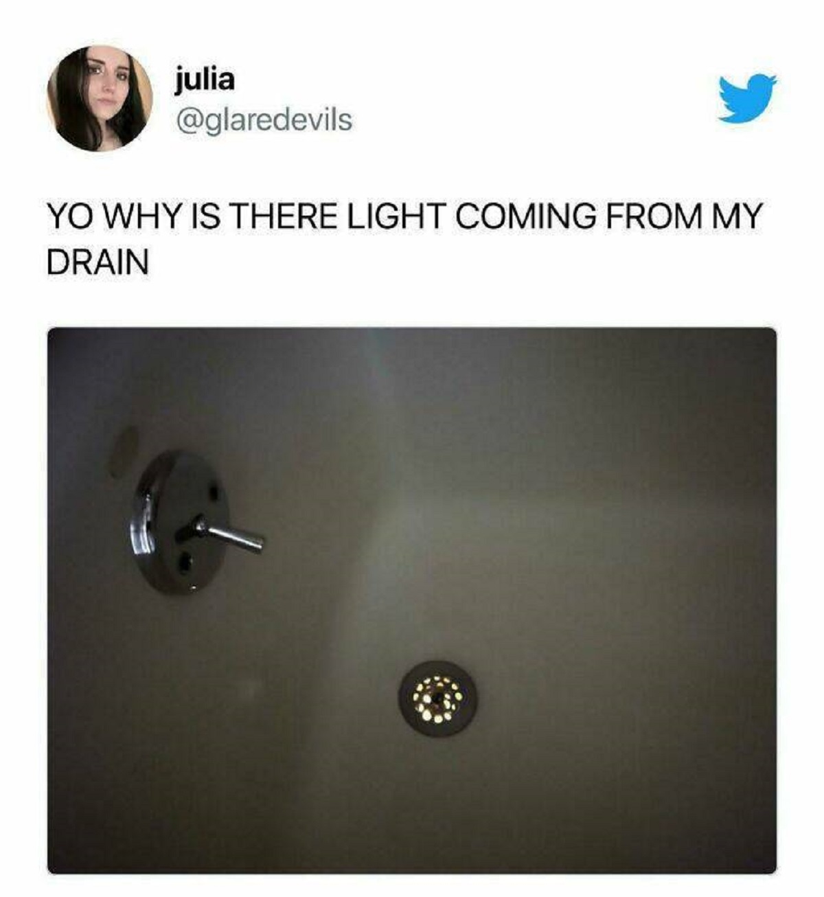 julia Yo Why Is There Light Coming From My Drain