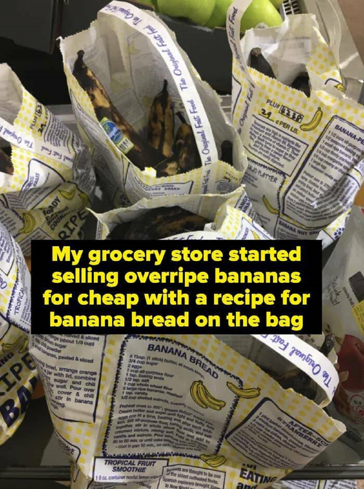 grocery store banana - Ng The Ougal Fat Food The Original Felt fand The C Plup Exte Ripe My grocery store started selling overripe bananas for cheap with a recipe for banana bread on the bag Banana Bread O Ipe Ba Tropical Fruit Smoothie and Eating S