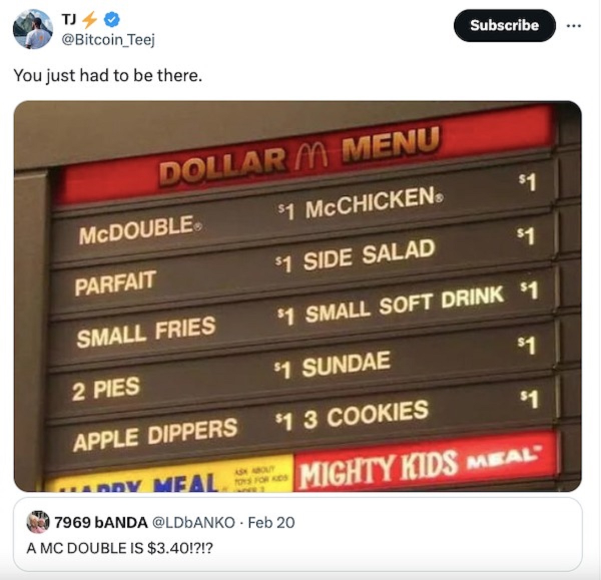 screenshot - TJ40> You just had to be there. Dollar M Menu Subscribe McDOUBLE $1 Mcchicken $1 Parfait $1 Side Salad $1 Small Fries $1 Small Soft Drink $1 2 Pies $1 Sundae $1 $1 3 Cookies $1 Apple Dippers Ask About Addy Meal To For Kids 7969 bANDA Feb 20 A