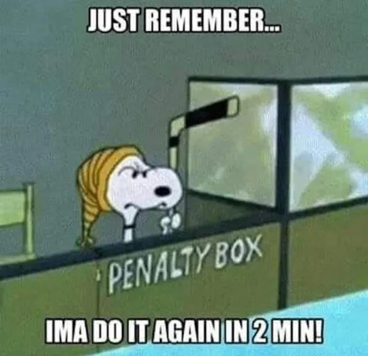 cartoon - Just Remember... Penalty Box Ima Do It Again In 2 Min!