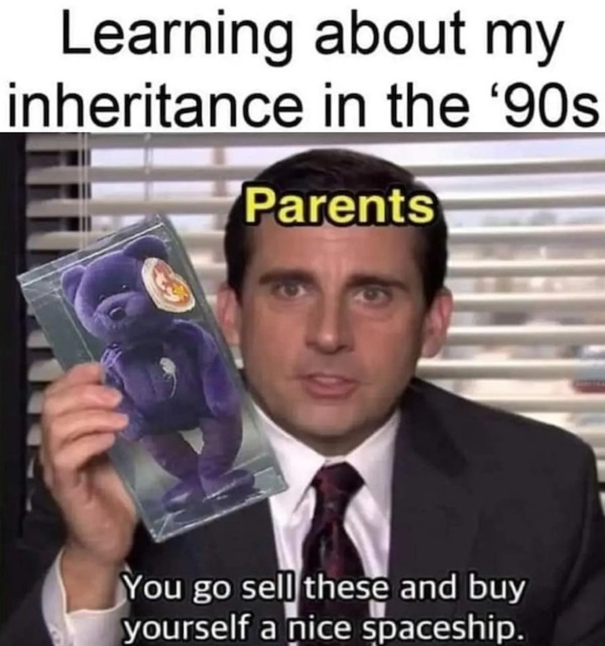 90s meme - Learning about my inheritance in the '90s Parents You go sell these and buy yourself a nice spaceship.