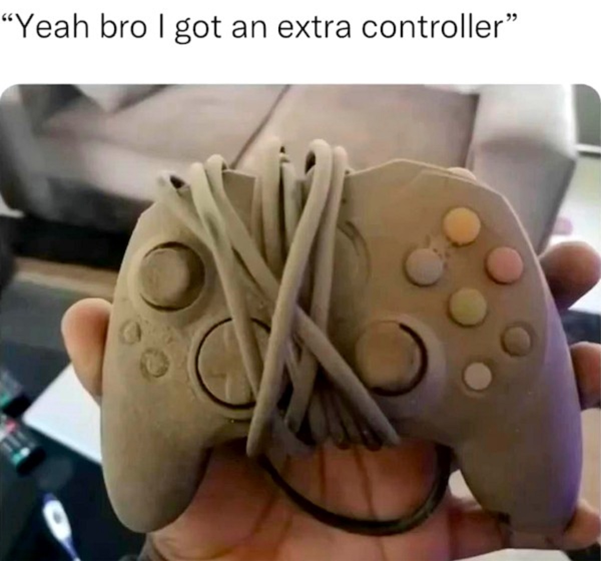 extra controller meme - "Yeah bro I got an extra controller"