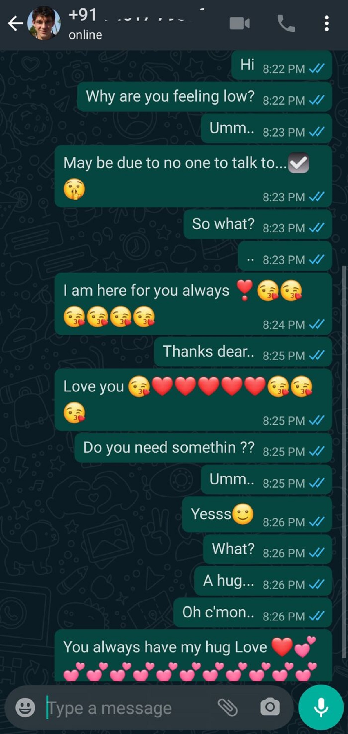 My friend saved his own number on his WhatsApp and had conversations with himself..

He told 'it somehow helped to cure the depression and hollowness he felt inside'. Being intelligent and introvert, he found this way to communicate with himself honestly time to time. He said, 'we know the answers most of the time, we just need a medium to communicate it.’

I think my Friend is right..