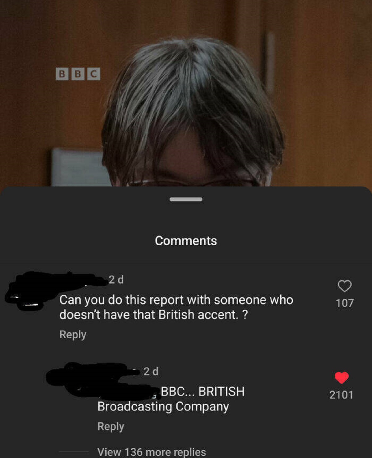 screenshot - Bbc 2d Can you do this report with someone who doesn't have that British accent. ? 107 2 d Bbc... British 2101 Broadcasting Company View 136 more replies