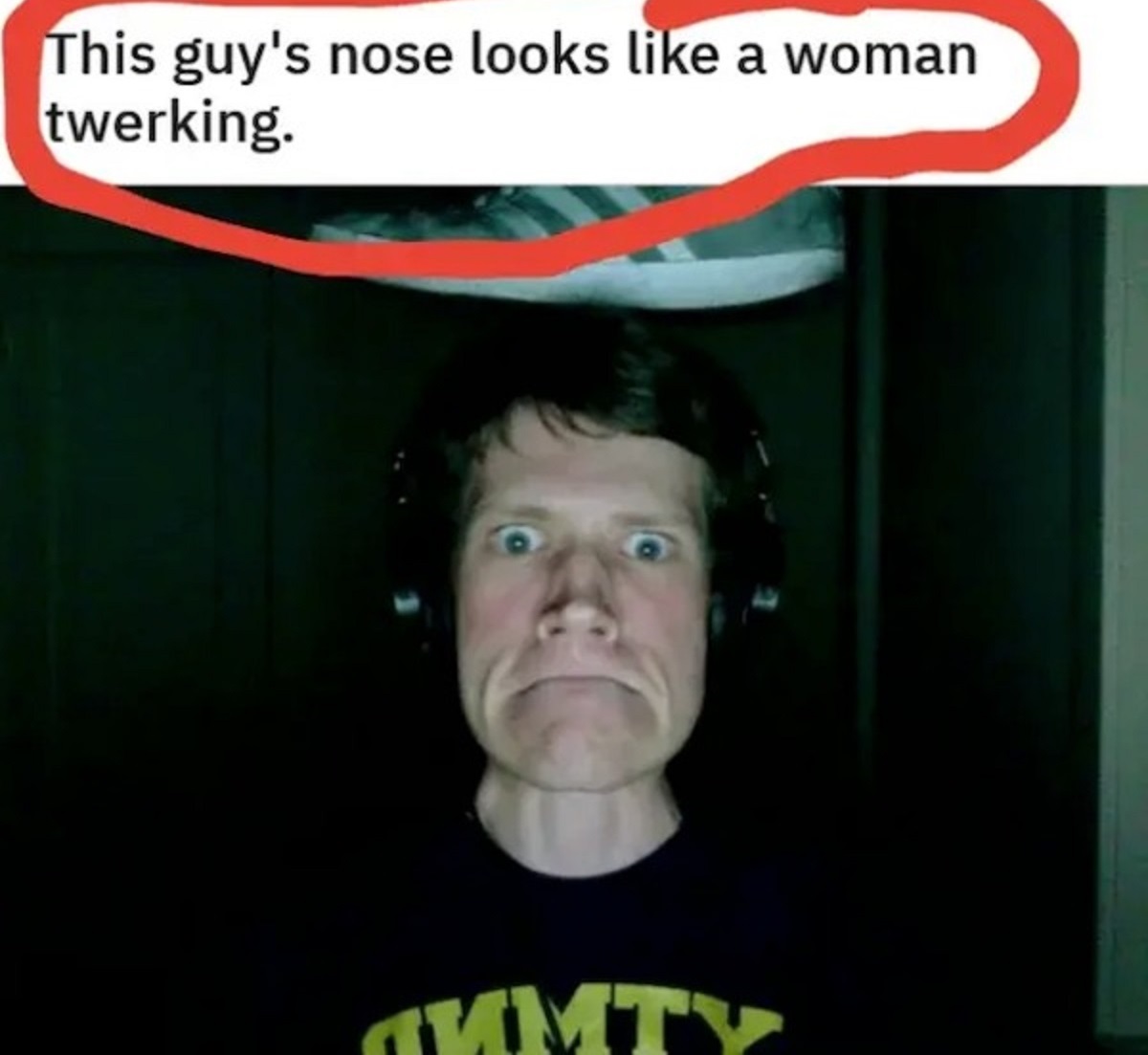 photo caption - This guy's nose looks a woman twerking. Ammty