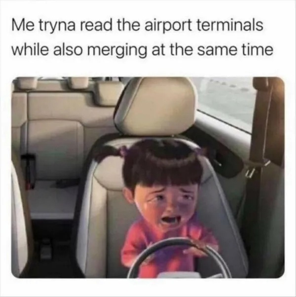 its raining and you cant see - Me tryna read the airport terminals while also merging at the same time