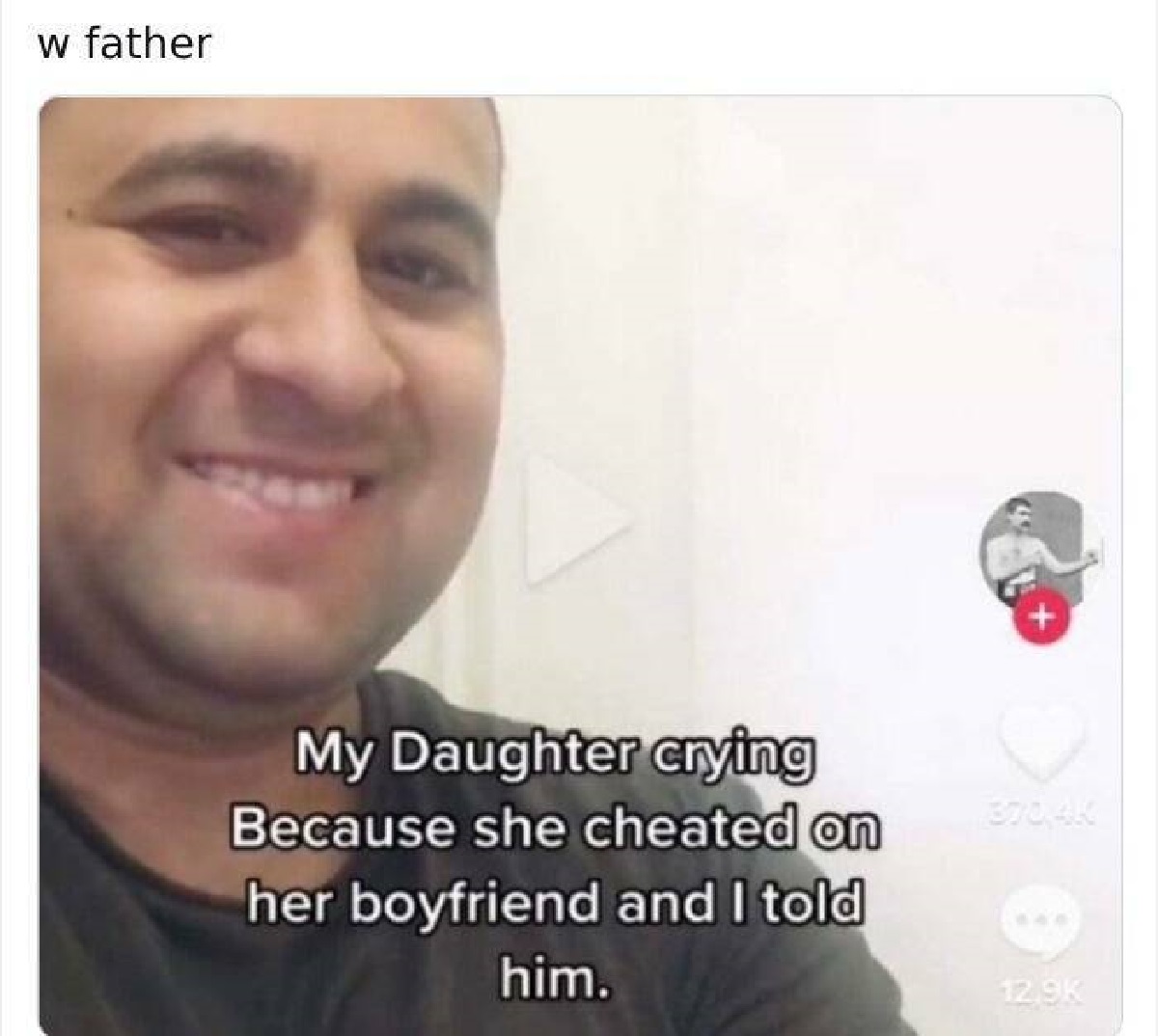 wild tiktok screenshots - w father My Daughter crying Because she cheated on her boyfriend and I told him.