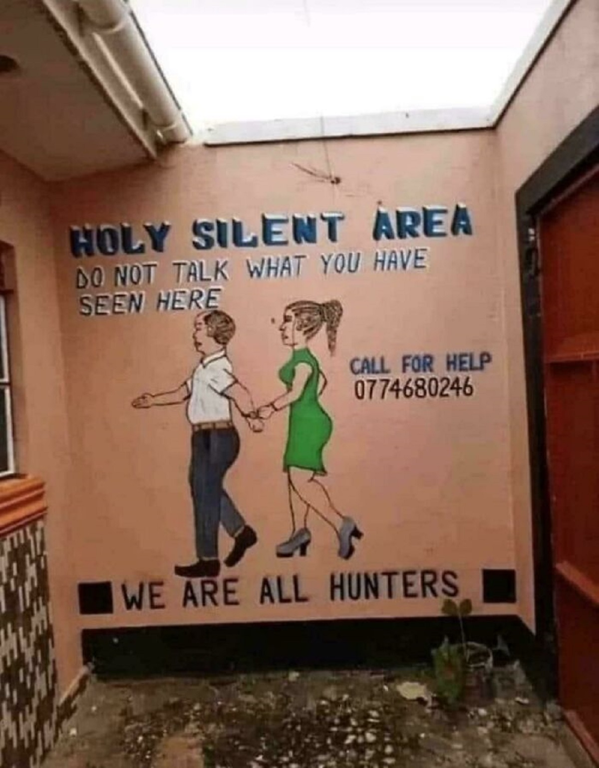 holy silent area we are all hunters - Holy Silent Area Do Not Talk What You Have Seen Here Call For Help 0774680246 We Are All Hunters