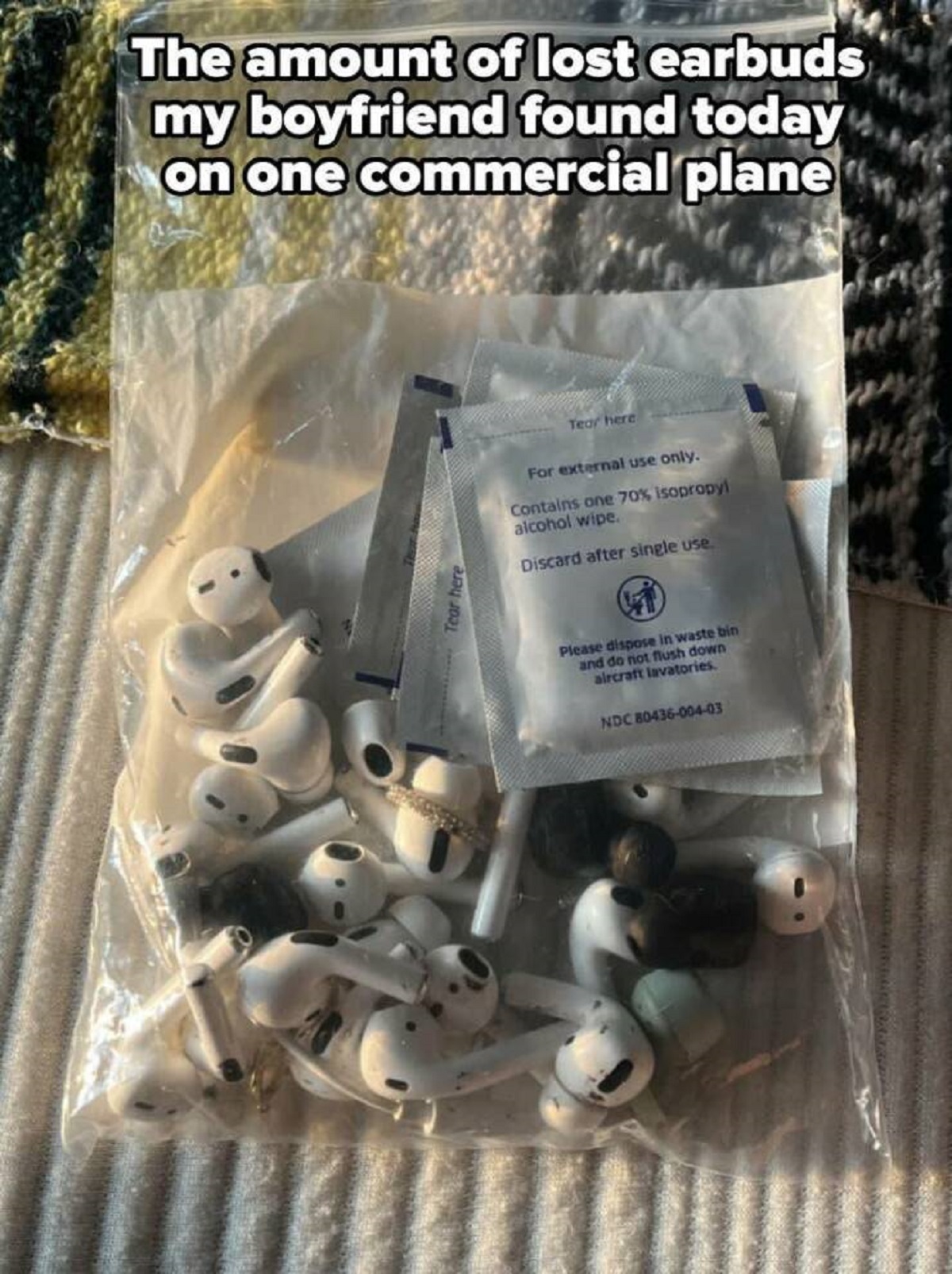 Waste - The amount of lost earbuds my boyfriend found today on one commercial plane Contains 70% impro cohol wipe Dcard after single une NOCM43620423