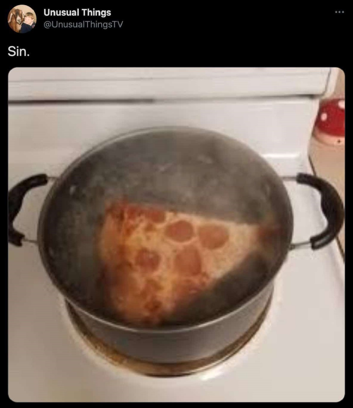 boil pizza - Sin. Unusual Things