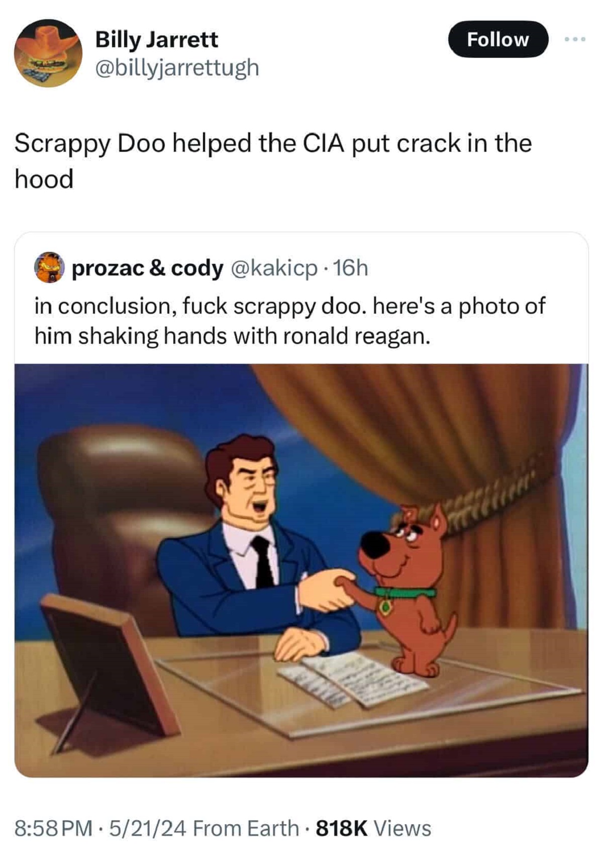 scrappy doo meeting president reagan - Billy Jarrett Scrappy Doo helped the Cia put crack in the hood prozac & cody in conclusion, fuck scrappy doo. here's a photo of him shaking hands with ronald reagan. 52124 From Earth Views .