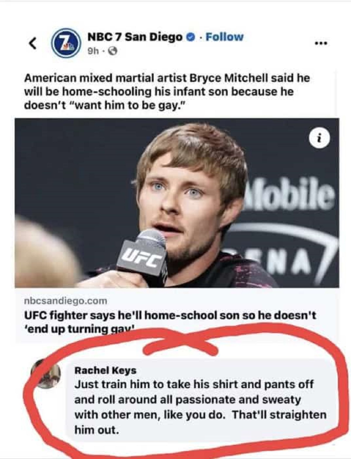 Bryce Mitchell - 7 Nbc 7 San Diego 9h American mixed martial artist Bryce Mitchell said he will be homeschooling his infant son because he doesn't "want him to be gay." 'N Mobile nbcsandiego.com Ufc Na Ufc fighter says he'll homeschool son so he doesn't '