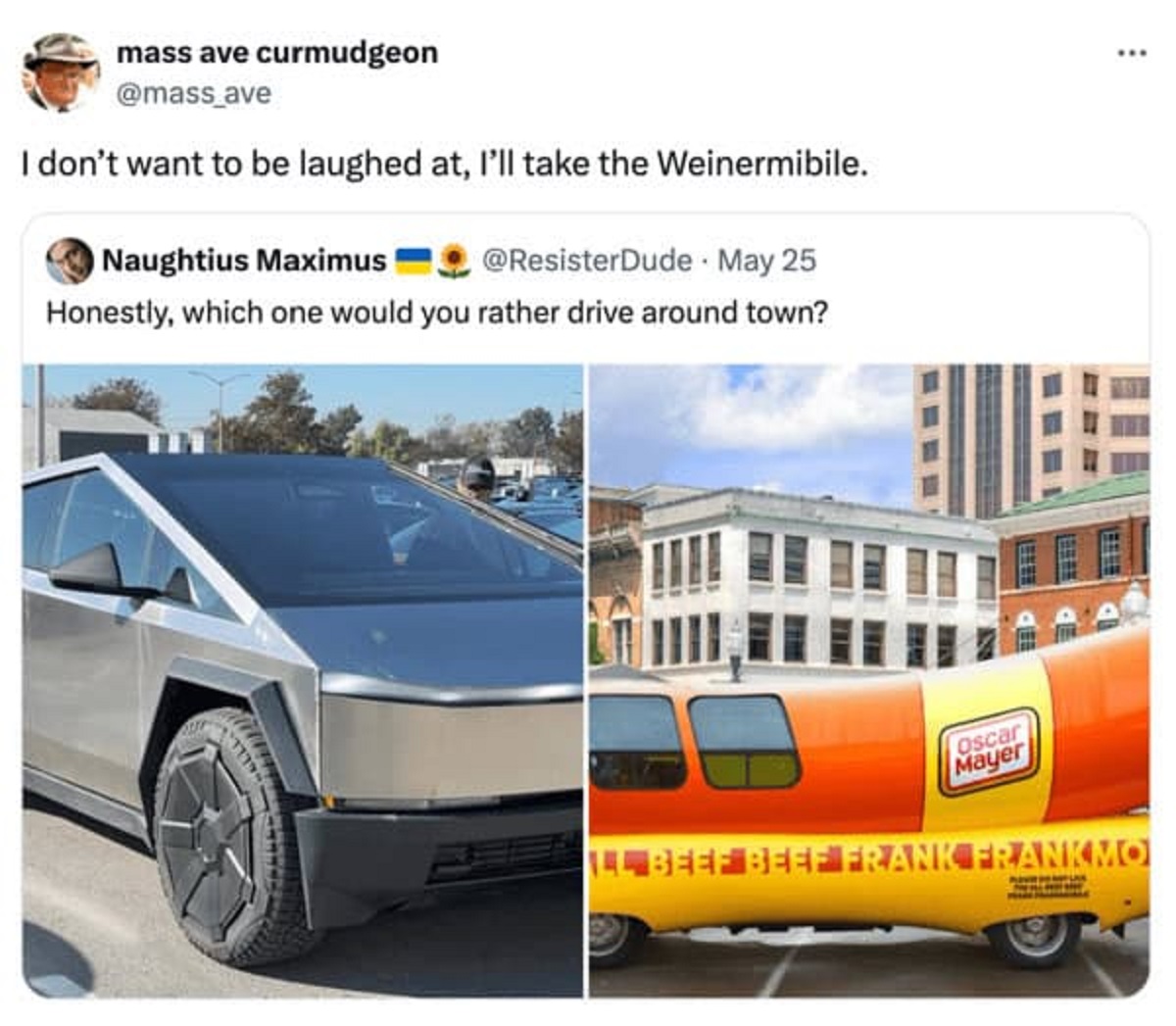 wienermobile new name - mass ave curmudgeon I don't want to be laughed at, I'll take the Weinermibile. Naughtius Maximus May 25 Honestly, which one would you rather drive around town? Oscar Mayer Ll Beef Beef Frank Frankmo