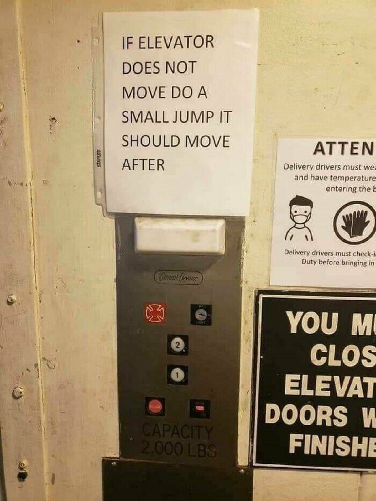 if elevator does not move do a small jump - If Elevator Does Not Move Do A Small Jump It Should Move After Sewyls General Revolor Atten Delivery drivers must wea and have temperature entering the E Delivery drivers must checki Duty before bringing in Sign