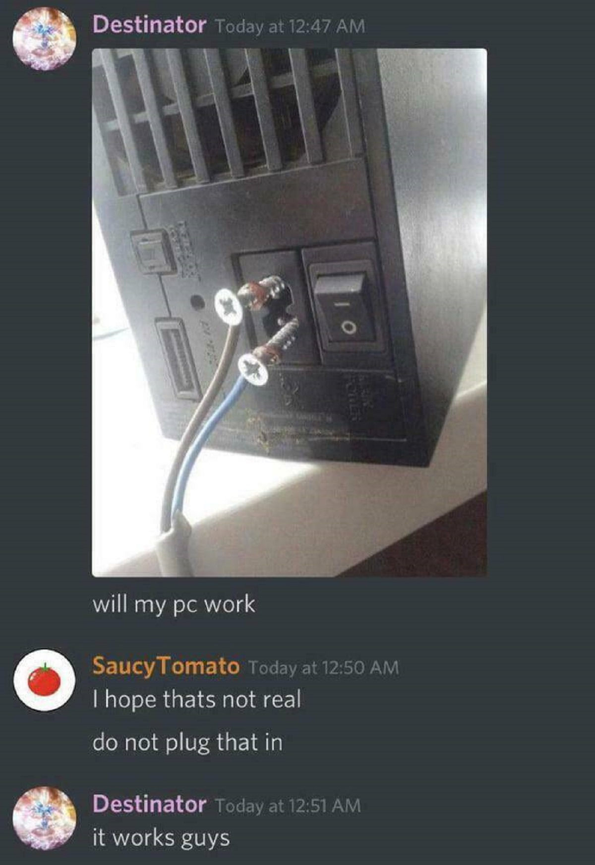 cursed electrical - Destinator Today at Foter will my pc work Saucy Tomato Today at I hope thats not real do not plug that in Destinator Today at it works guys