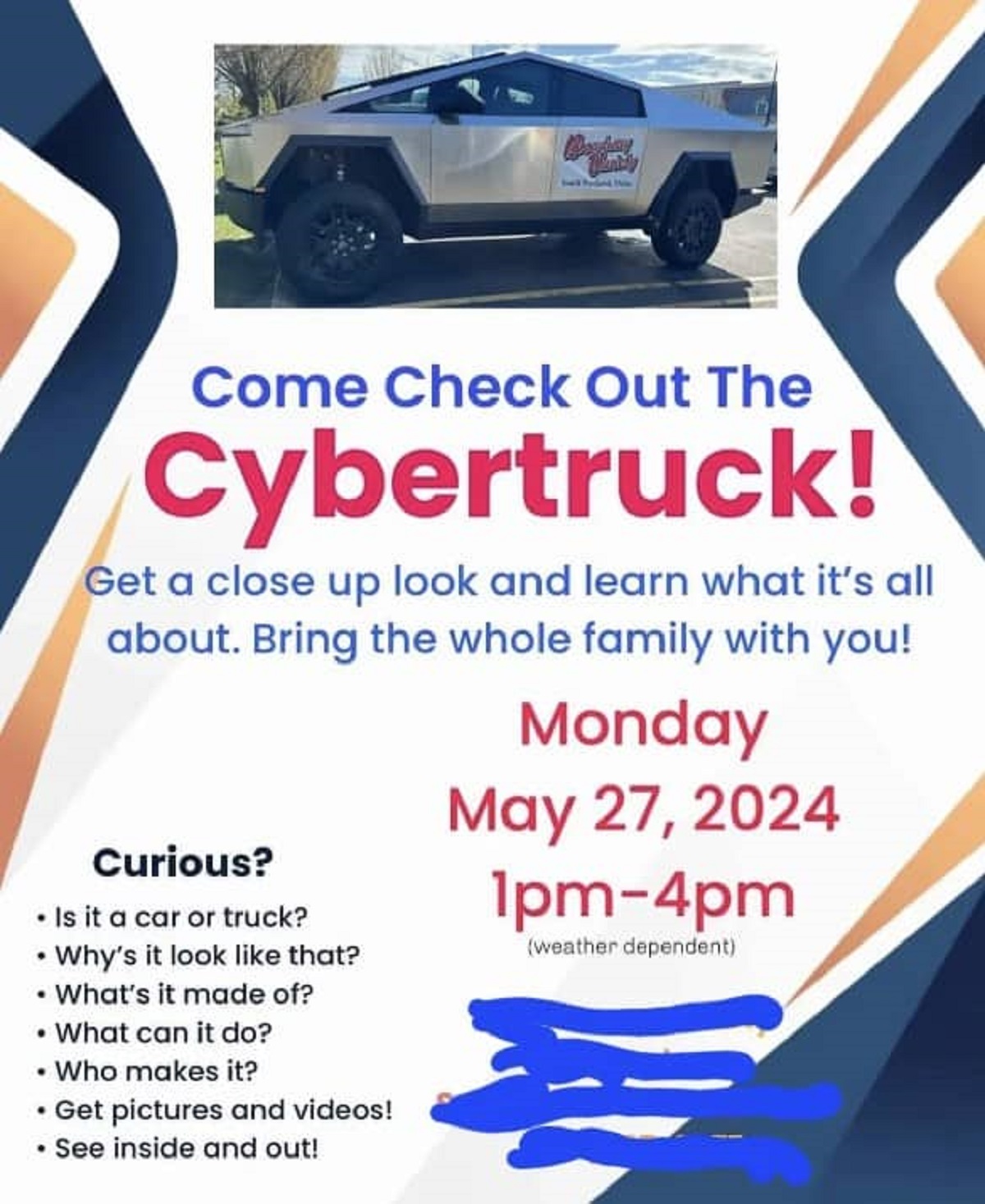 poster - Come Check Out The Cybertruck! Get a close up look and learn what it's all about. Bring the whole family with you! Curious? Is it a car or truck? Why's it look that? What's it made of? What can it do? Who makes it? Get pictures and videos! See in