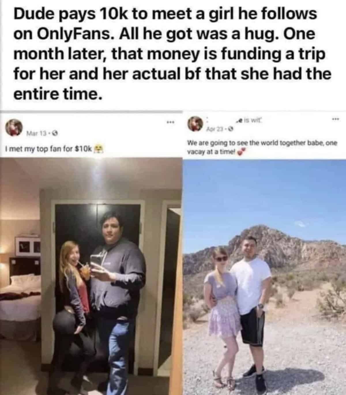 onlyfans 10k hug - Dude pays 10k to meet a girl he s on OnlyFans. All he got was a hug. One month later, that money is funding a trip for her and her actual bf that she had the entire time. Mar 130 I met my top fan for $10k Apr 230 is wit We are going to 