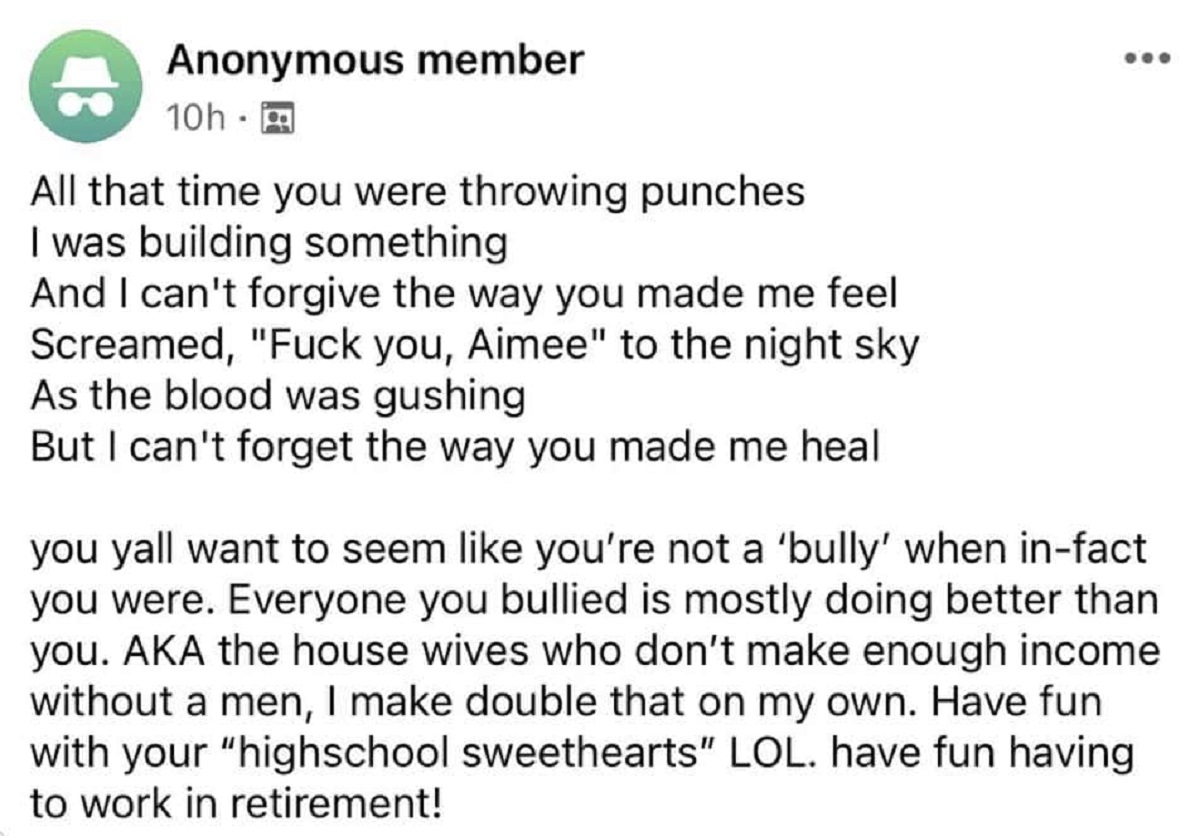 screenshot - Anonymous member 10h All that time you were throwing punches I was building something And I can't forgive the way you made me feel Screamed, "Fuck you, Aimee" to the night sky As the blood was gushing But I can't forget the way you made me he