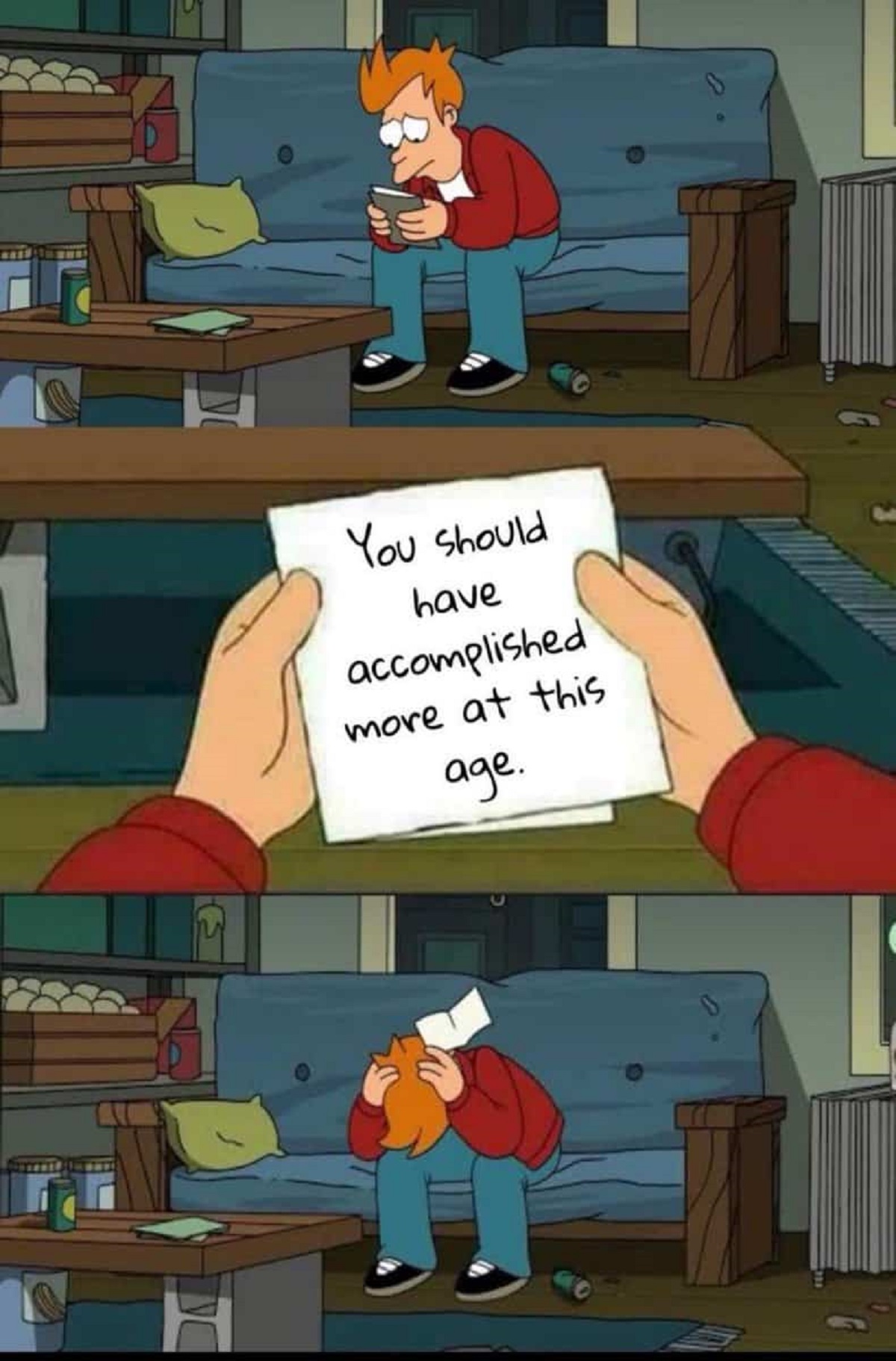 futurama memes - You should have accomplished more at this age.
