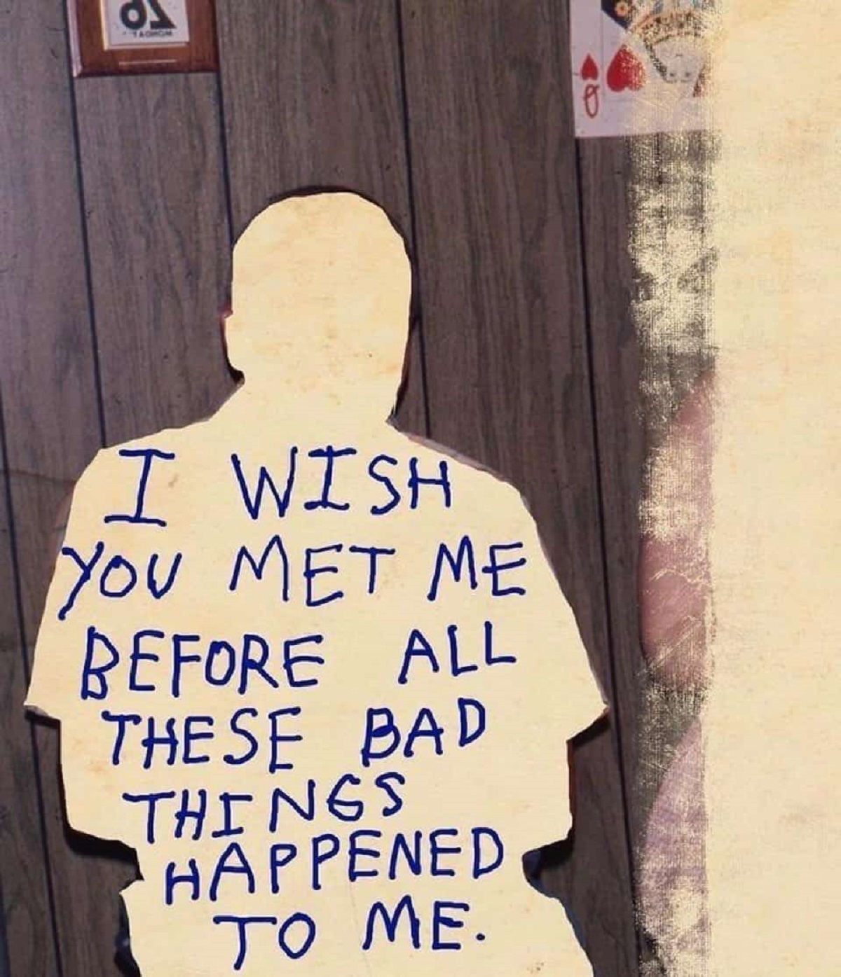 wish you met me before all these bad things happened to me - I Wish You Met Me Before All These Bad Things Happened To Me.