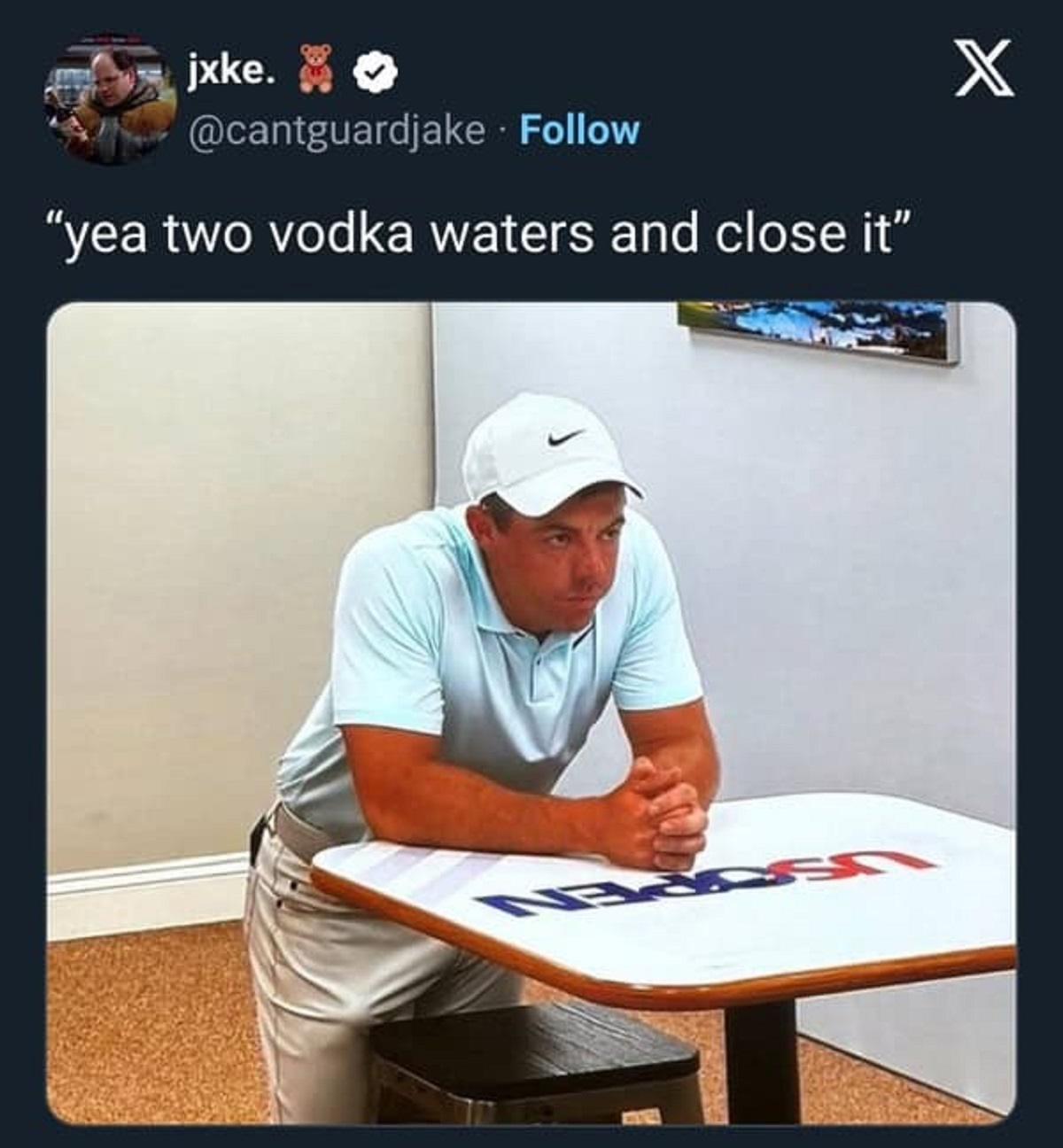 Golf - jxke. "yea two vodka waters and close it" X