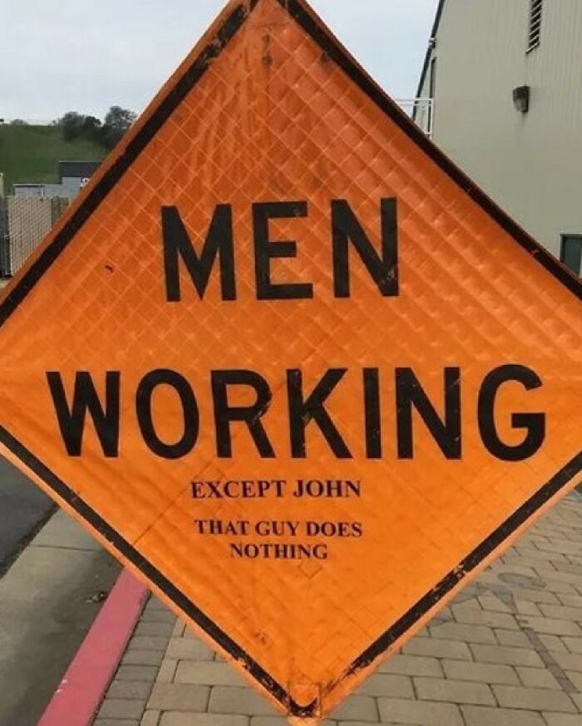 road work memes - Men Working Except John That Guy Does Nothing