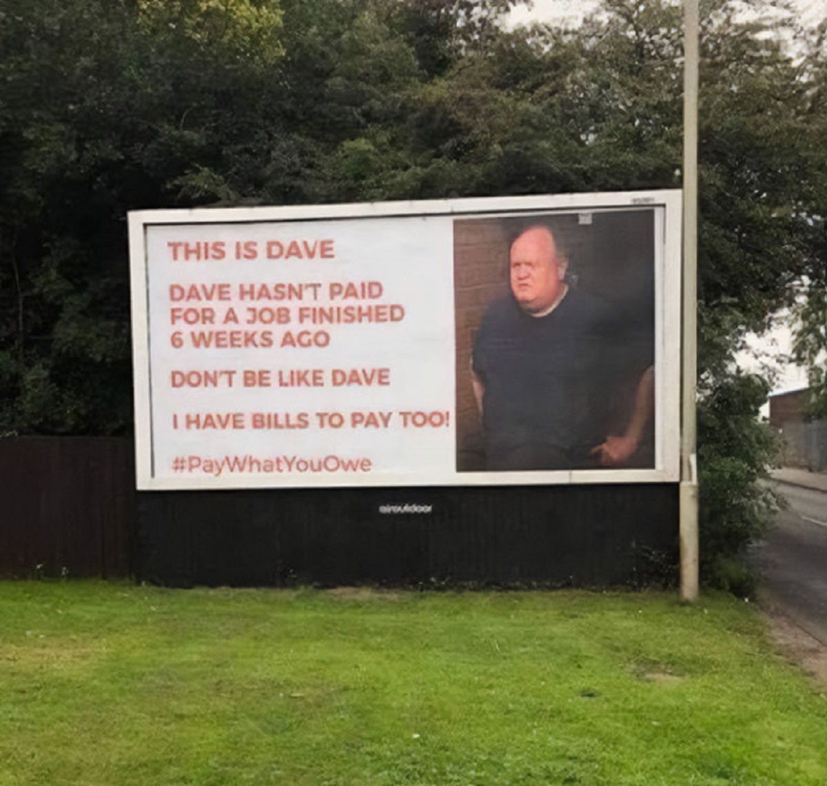 banner - This Is Dave Dave Hasn'T Paid For A Job Finished 6 Weeks Ago Don'T Be Dave I Have Bills To Pay Too! YouOwe
