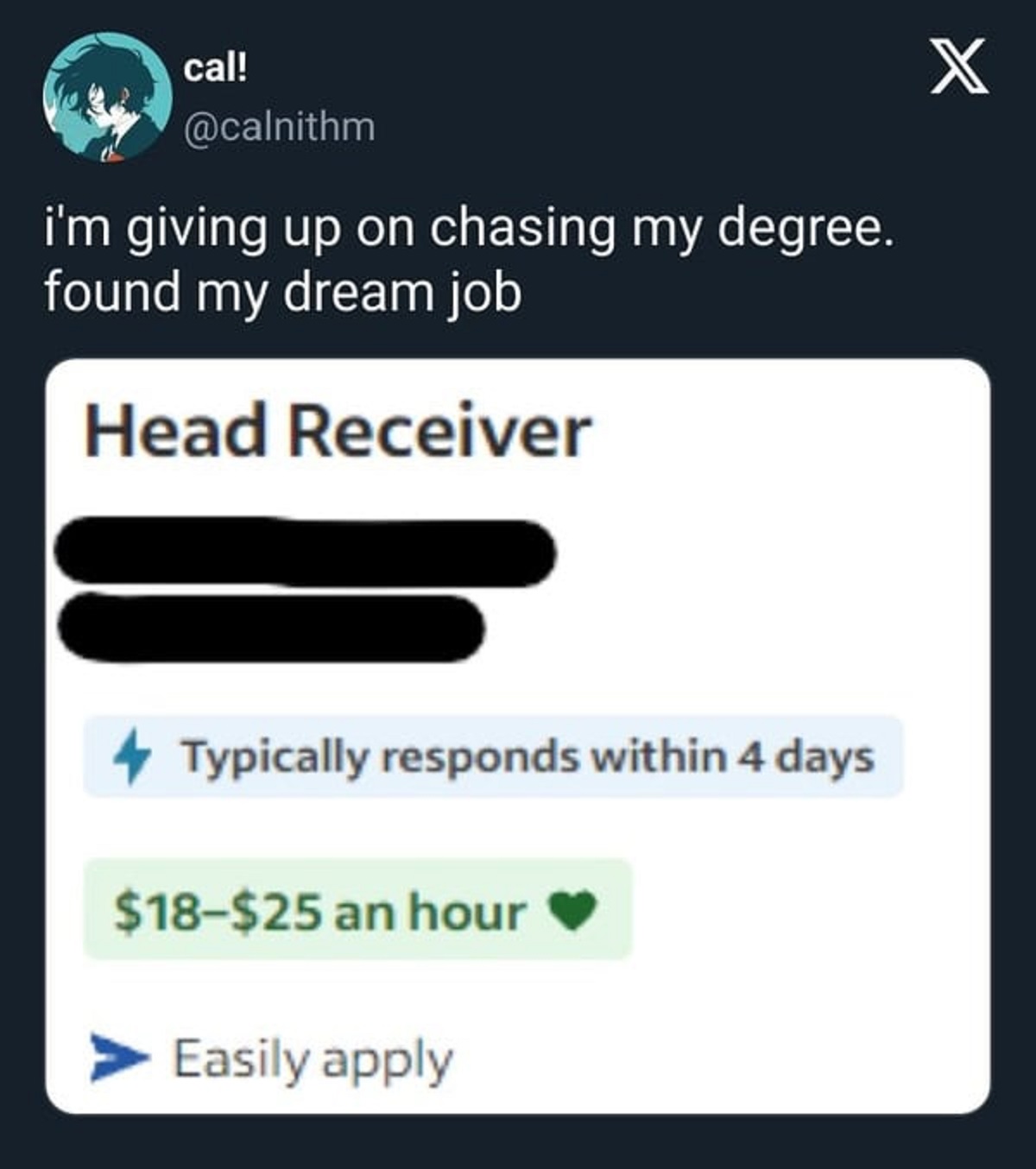 screenshot - cal! i'm giving up on chasing my degree. found my dream job Head Receiver Typically responds within 4 days $18$25 an hour Easily apply X