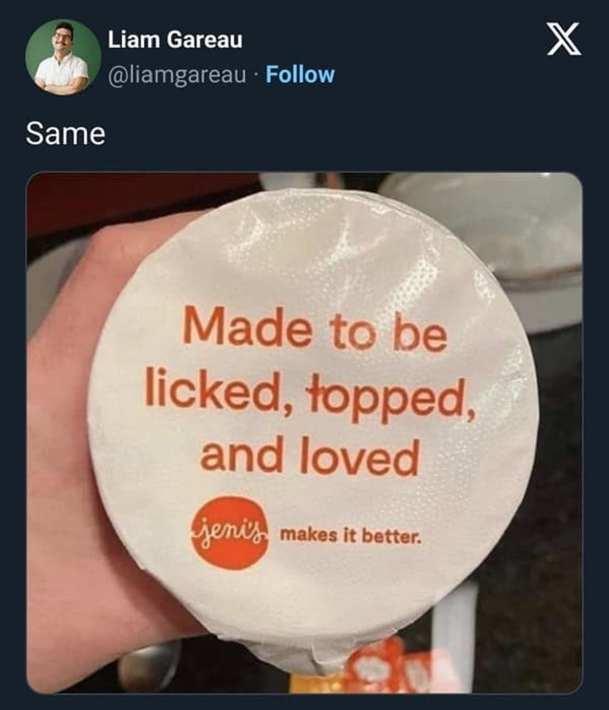 made to be licked topped and loved meme - Same Liam Gareau X Made to be licked, topped, and loved jenis makes it better.