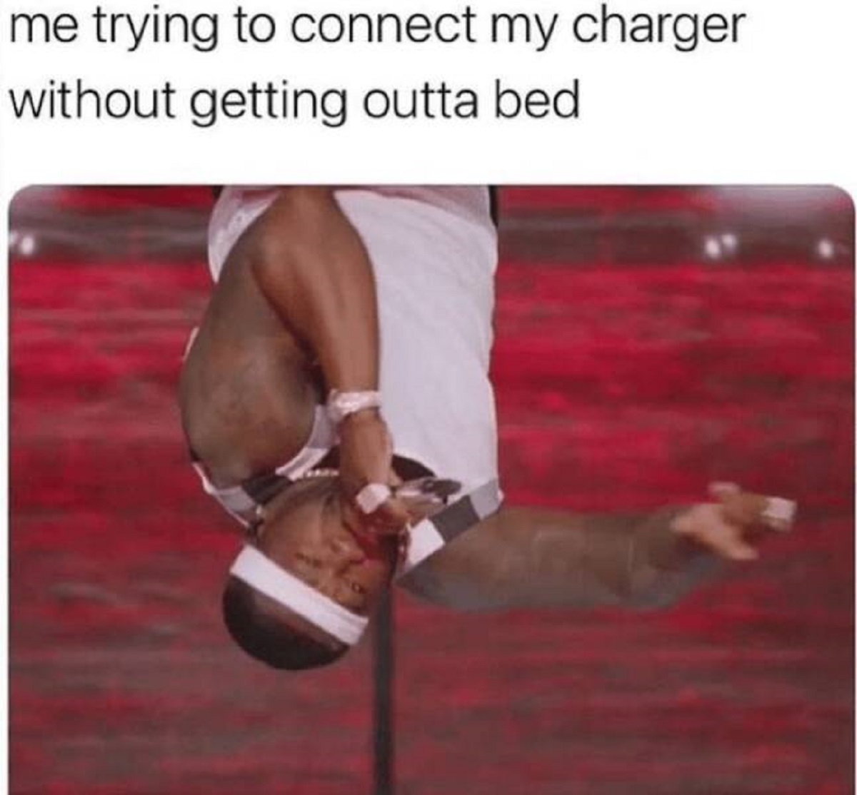 50 cent at superbowl - me trying to connect my charger without getting outta bed