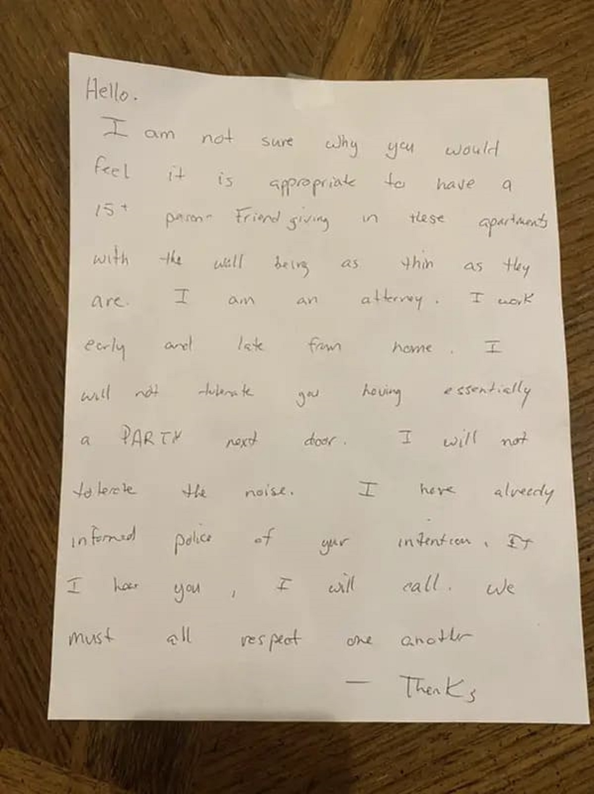 “Went to a Friendsgiving, they let their neighbor know ahead of time that they would be having people over, it was 4:45 pm on a Saturday and about 6 people were there at that point. He abruptly knocked on the door once, taped this note to the door, and ran off.”