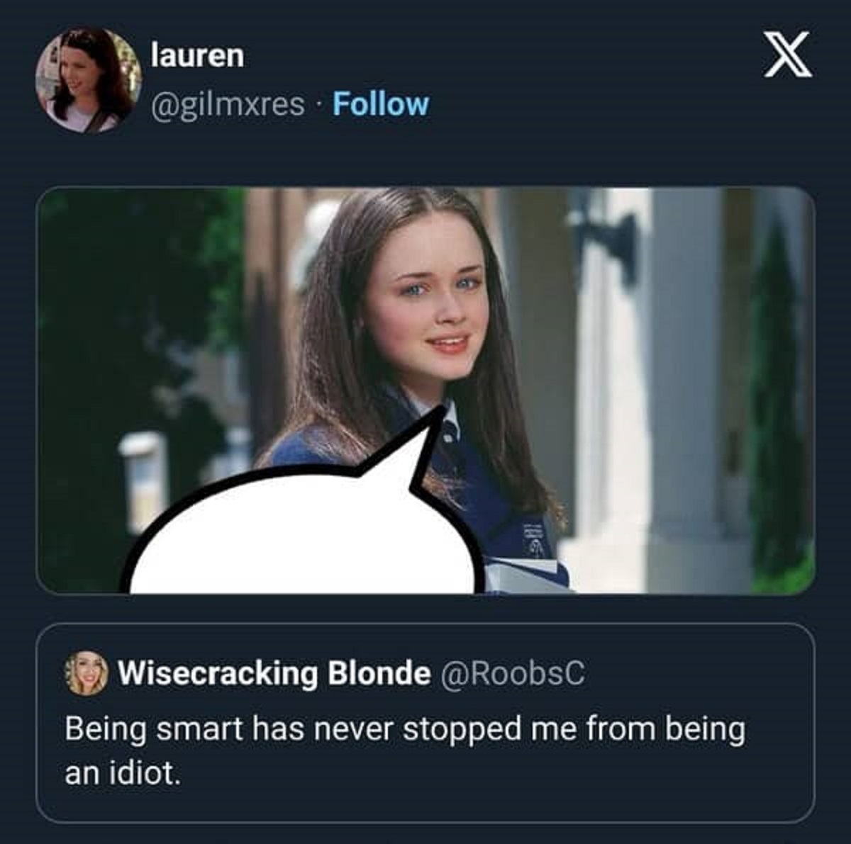 rory gilmore girl - lauren Wisecracking Blonde Being smart has never stopped me from being an idiot. X