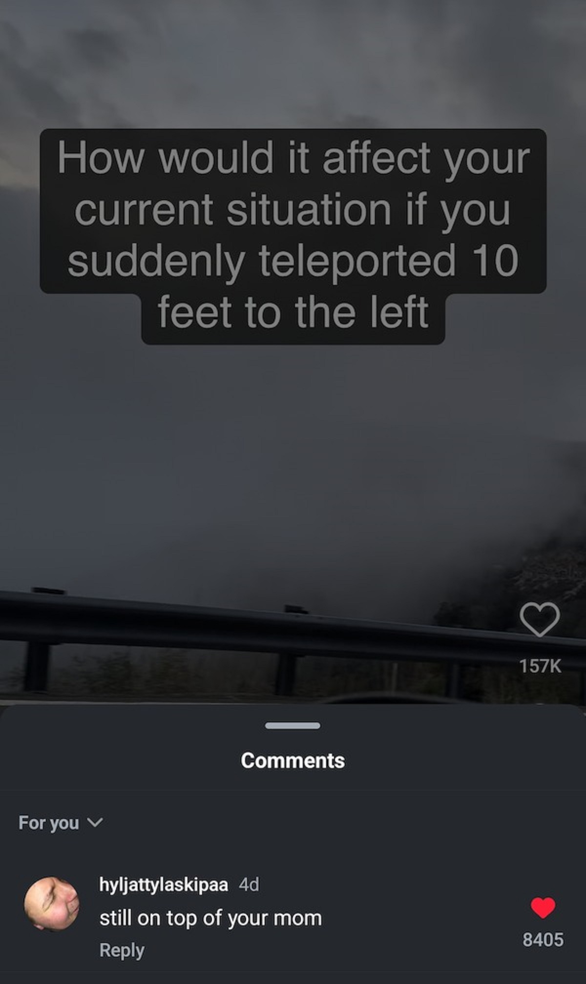 screenshot - How would it affect your current situation if you suddenly teleported 10 feet to the left For you hyljattylaskipaa 4d still on top of your mom 1573