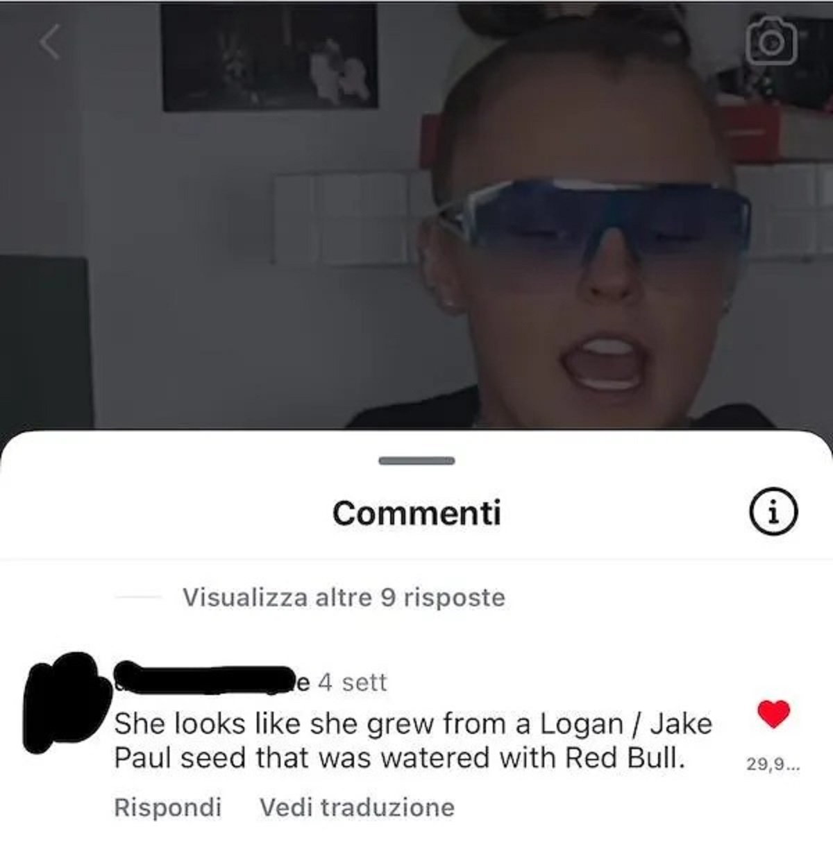 screenshot - Commenti Visualizza altre 9 risposte e 4 sett She looks she grew from a Logan Jake Paul seed that was watered with Red Bull. Rispondi Vedi traduzione i 29,9...