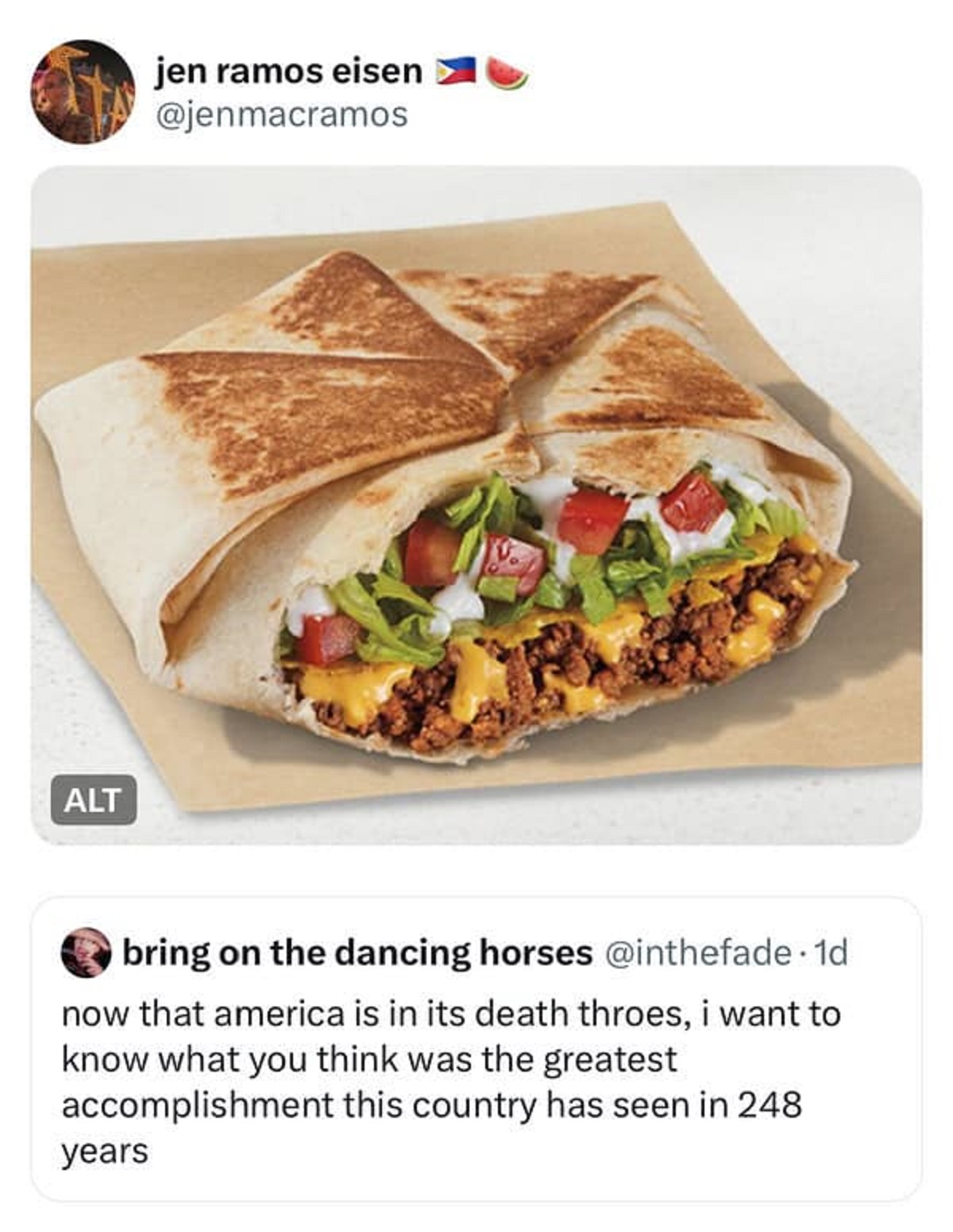 Taco Bell - Alt jen ramos eisen bring on the dancing horses . 1d now that america is in its death throes, i want to know what you think was the greatest accomplishment this country has seen in 248 years