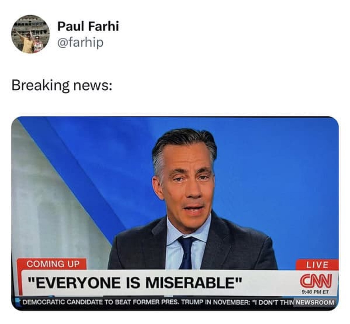 photo caption - Paul Farhi Breaking news Coming Up "Everyone Is Miserable" Live Caw Et Democratic Candidate To Beat Former Pres. Trump In November "I Don'T Thin Newsroom