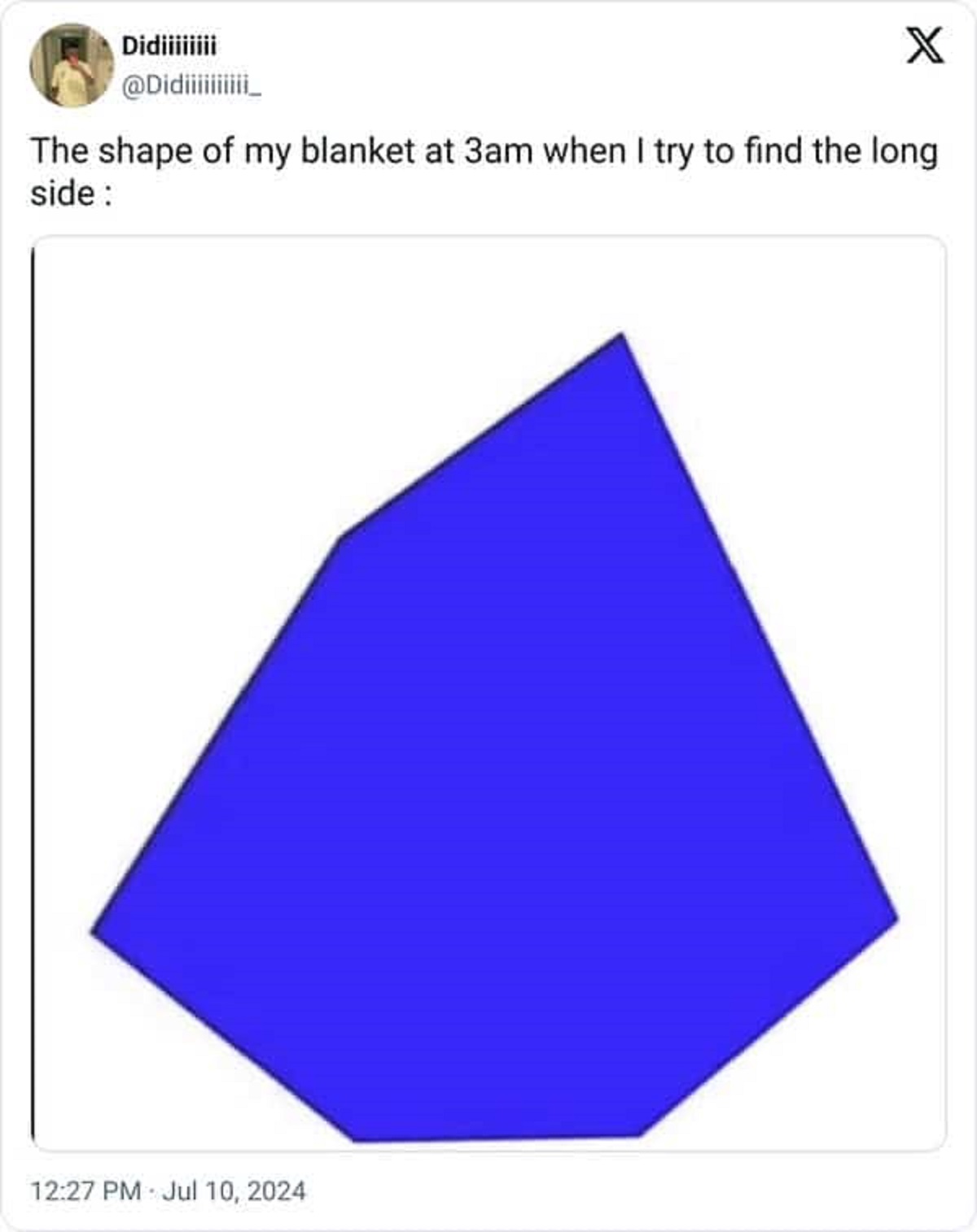 plot - Didiiiiiiii X The shape of my blanket at 3am when I try to find the long side .