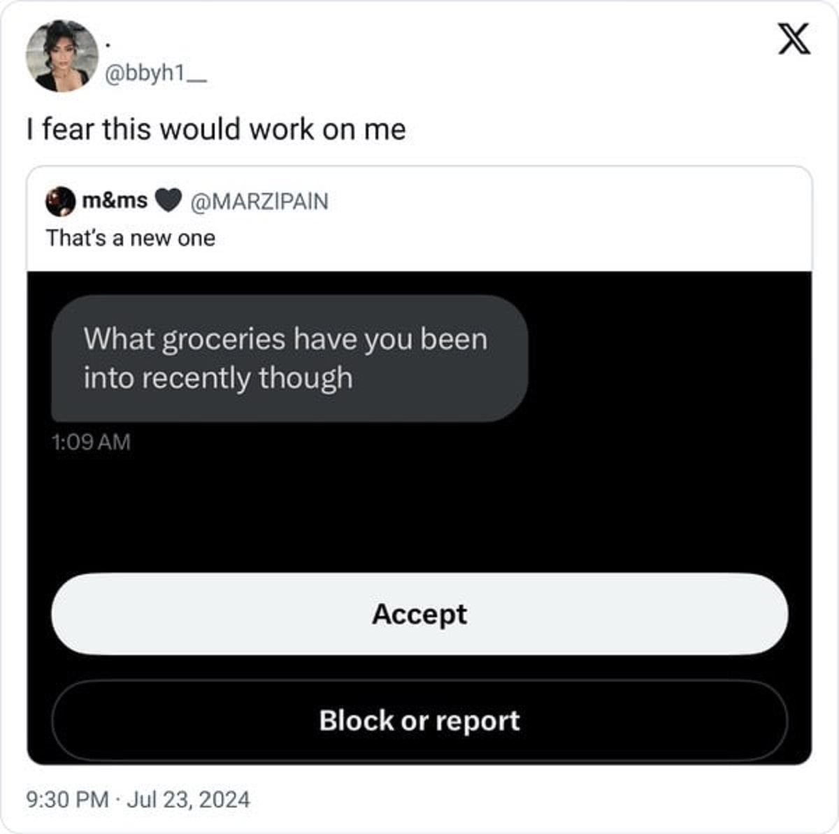 screenshot - I fear this would work on me m&ms That's a new one X What groceries have you been into recently though Accept Block or report